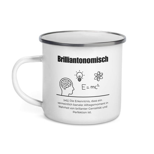 Brilliantonomisch Emailletasse in Weiß - neues Wort für Genialität und Perfektion - Front mit Henkel links - Wortstolz Design