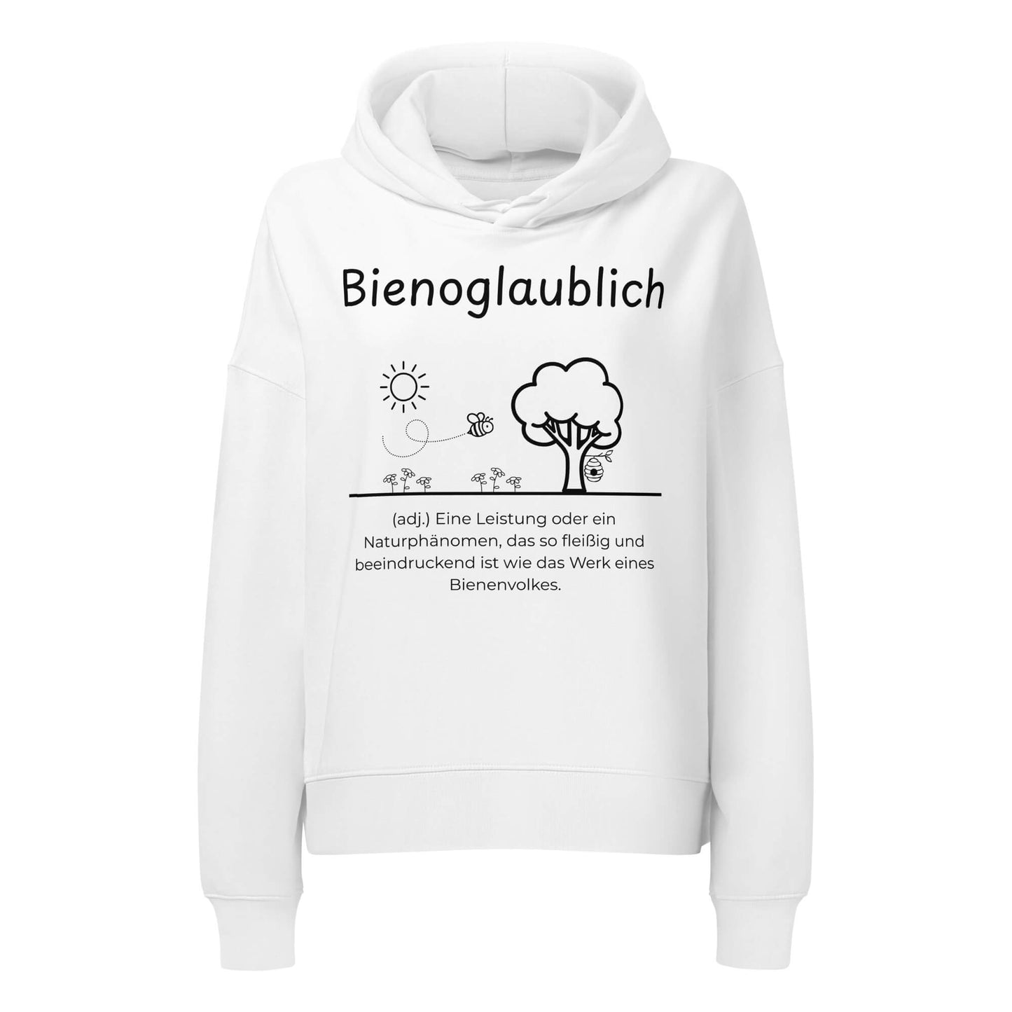 Bienoglaublich Damen Hoodie in White – schwarzer Aufdruck, Bio-Baumwolle, femininer Schnitt – Wortstolz