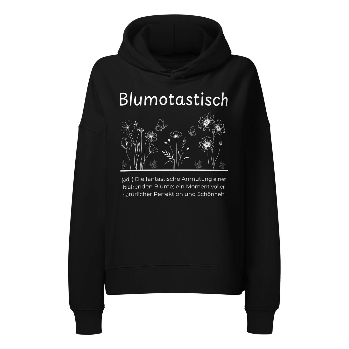 Blumotastisch Damen Hoodie in Black – weißer Aufdruck, Bio-Baumwolle, femininer Schnitt – Wortstolz