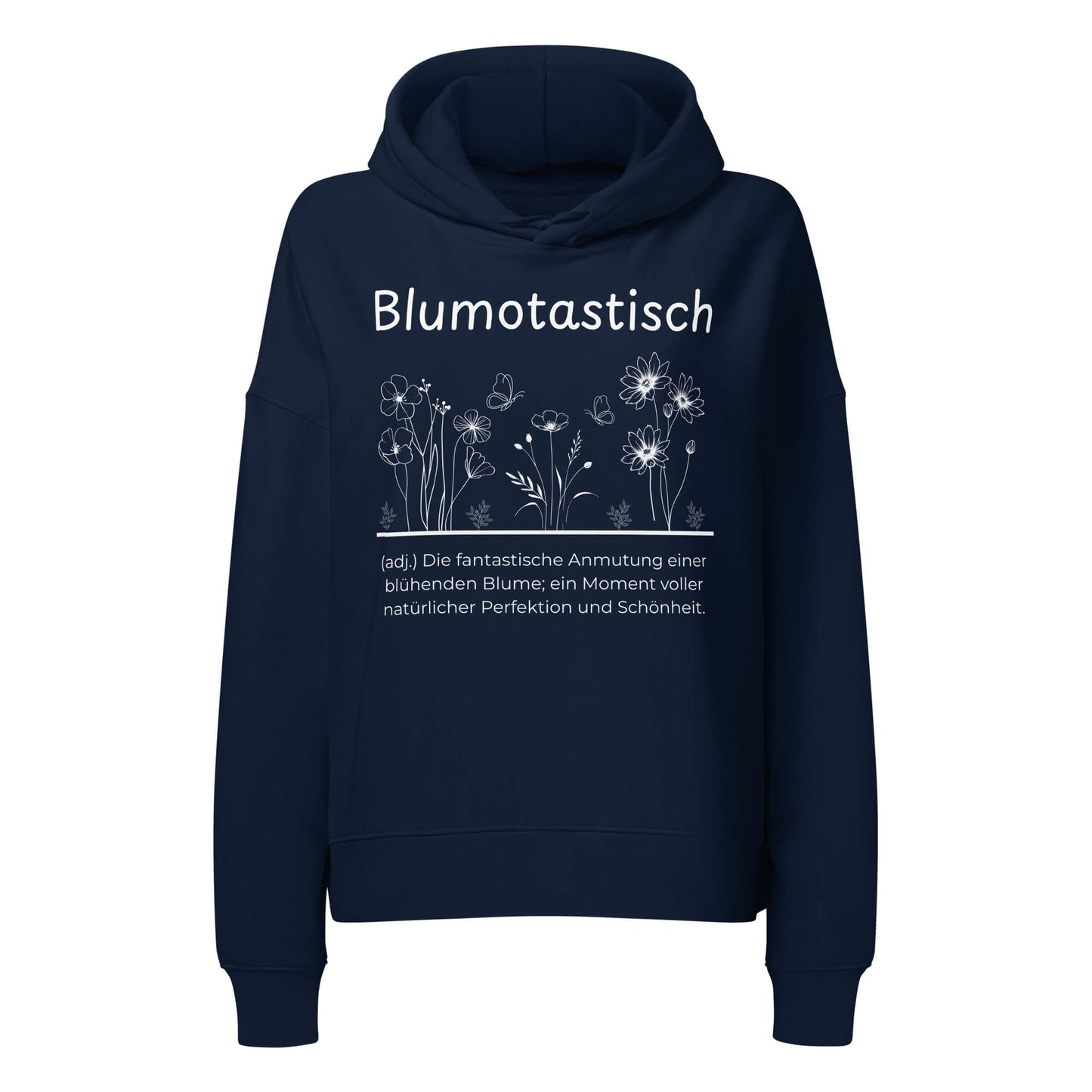 Blumotastisch Damen Hoodie in French Navy – weißer Aufdruck, Bio-Baumwolle, femininer Schnitt – Wortstolz