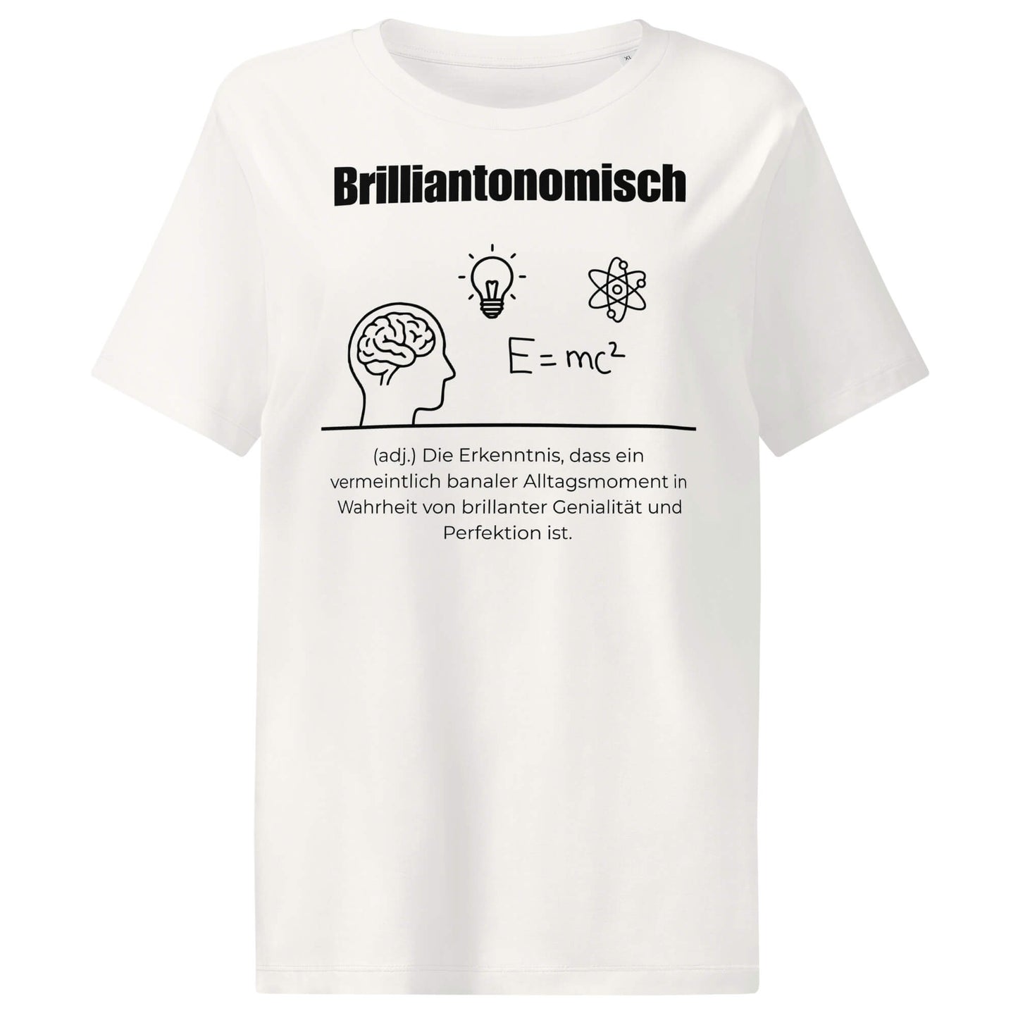 Brilliantonomisch Damen T-Shirt in Off White – schwarzer Aufdruck, Bio-Baumwolle, femininer Schnitt – Wortstolz