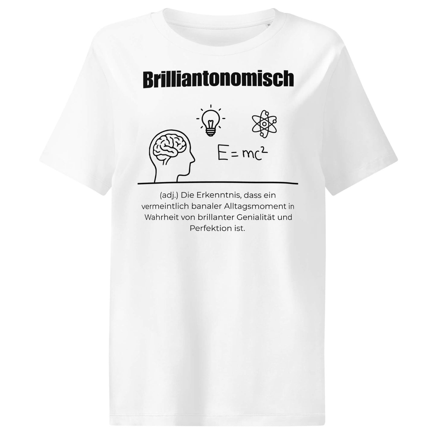 Brilliantonomisch Damen T-Shirt in White – schwarzer Aufdruck, Bio-Baumwolle, femininer Schnitt – Wortstolz