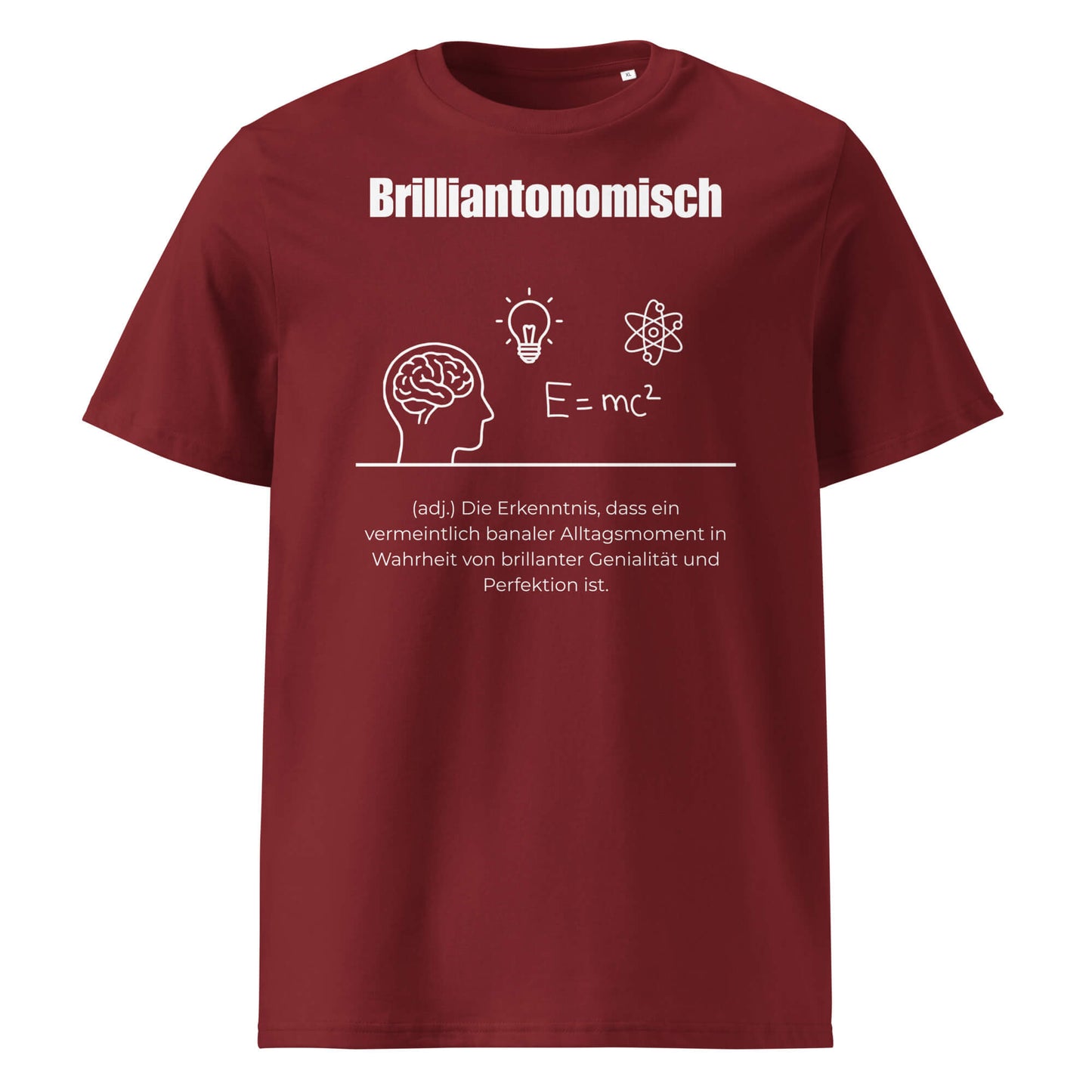 Brilliantonomisch Herren T-Shirt in Burgundy – weißer Aufdruck, Bio-Baumwolle, maskuliner Schnitt – Wortstolz
