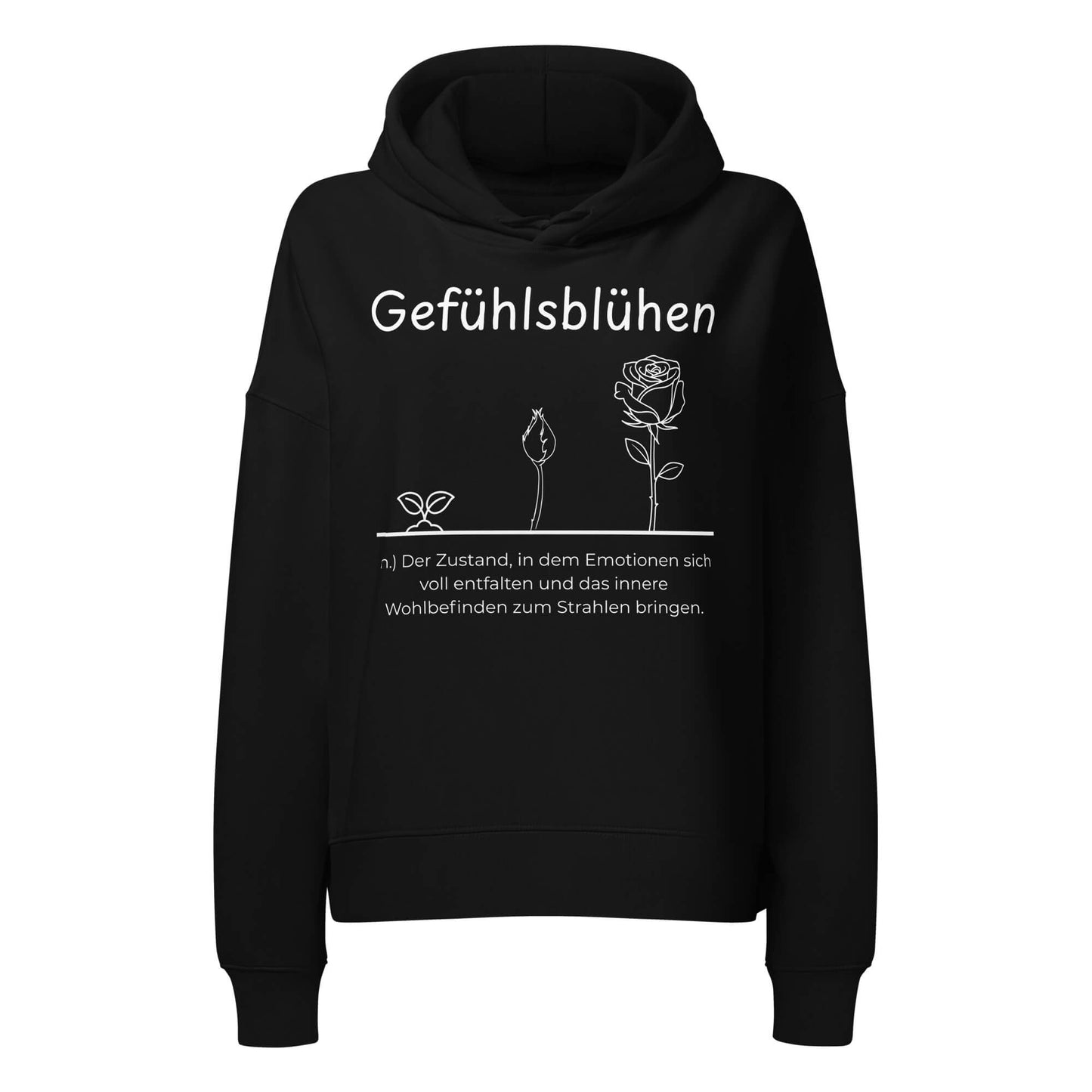 Gefühlsblühen Damen Hoodie in Black – weißer Aufdruck, Bio-Baumwolle, femininer Schnitt – Wortstolz