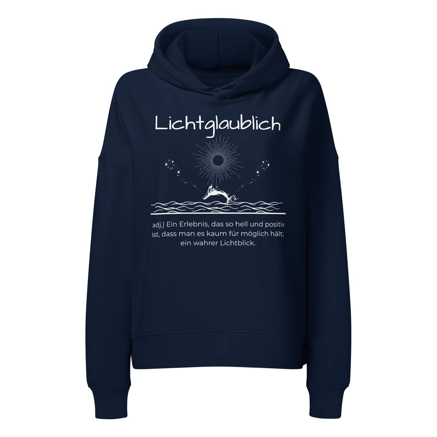 Lichtglaublich Damen Hoodie in French Navy – weißer Aufdruck, Bio-Baumwolle, femininer Schnitt – Wortstolz