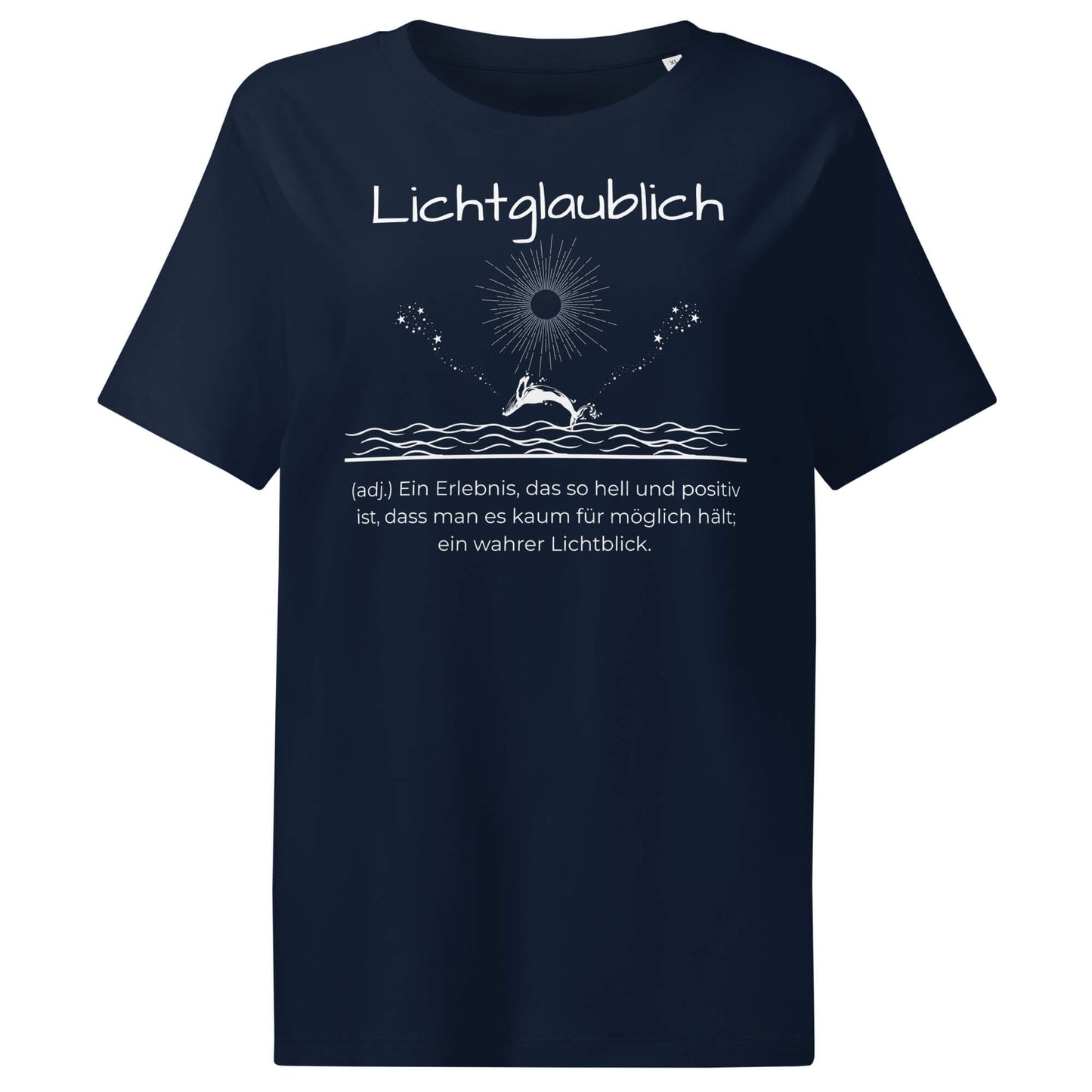 Lichtglaublich Damen T-Shirt in French Navy – weißer Aufdruck, Bio-Baumwolle, femininer Schnitt – Wortstolz