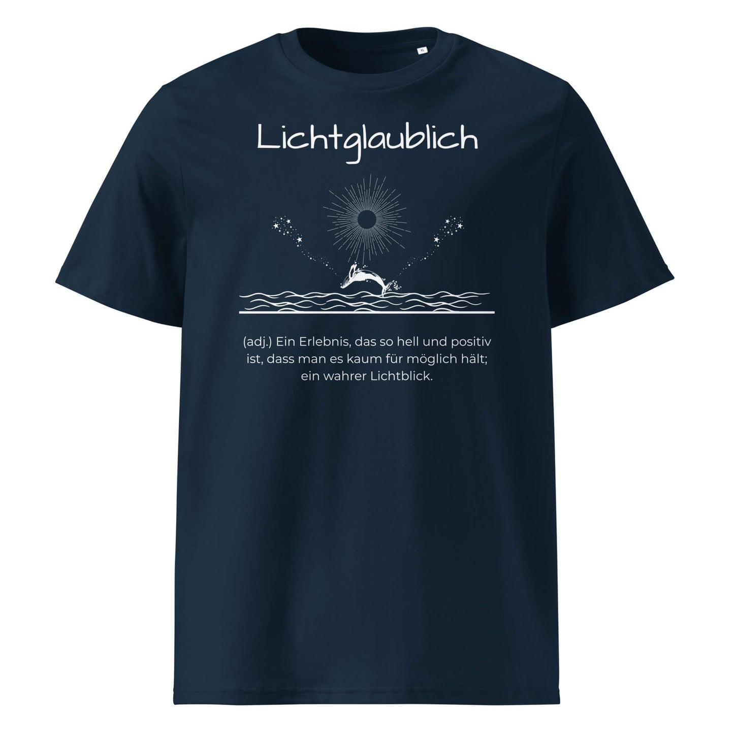 Lichtglaublich Herren T-Shirt in French Navy – weißer Aufdruck, Bio-Baumwolle, maskuliner Schnitt – Wortstolz