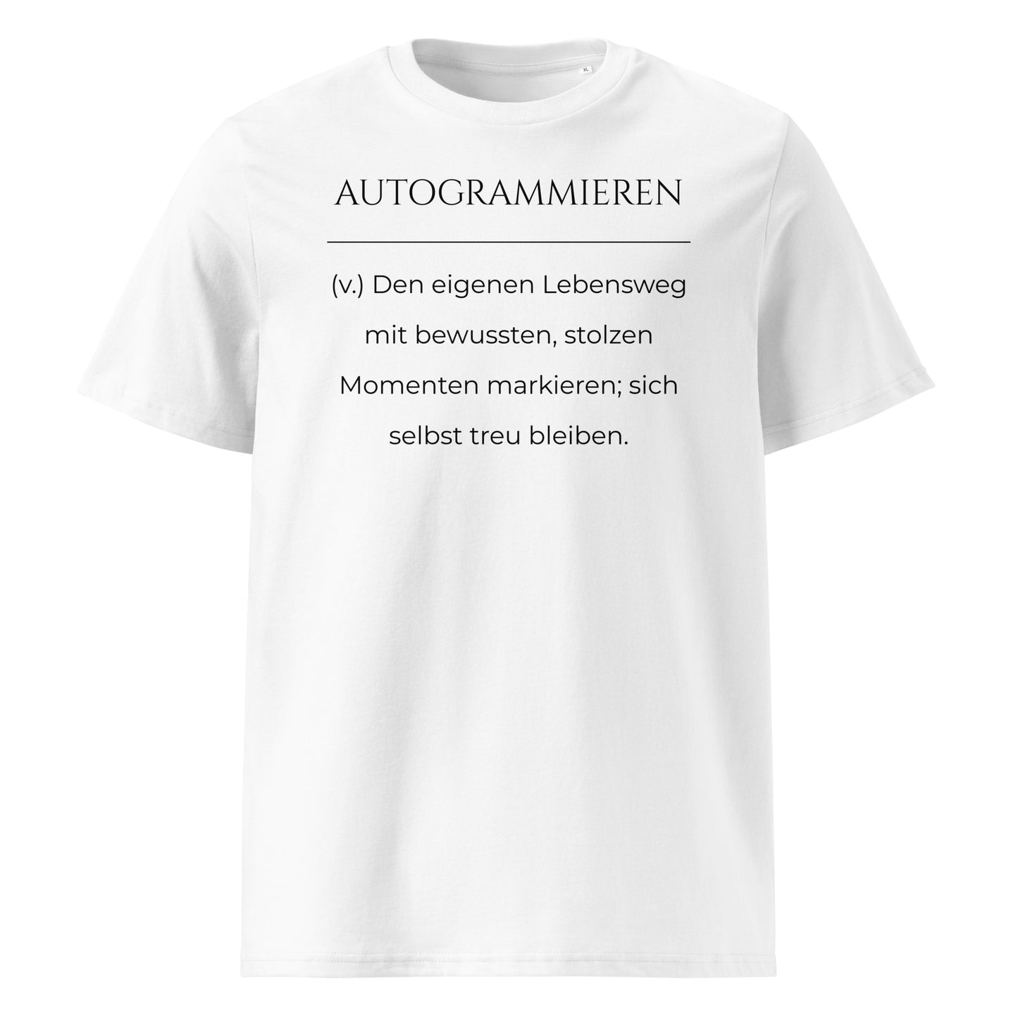 Autogrammieren Premium T-Shirt in Weiß aus Bio-Baumwolle - neues Wort für den Lebensweg - Front - Wortstolz Design