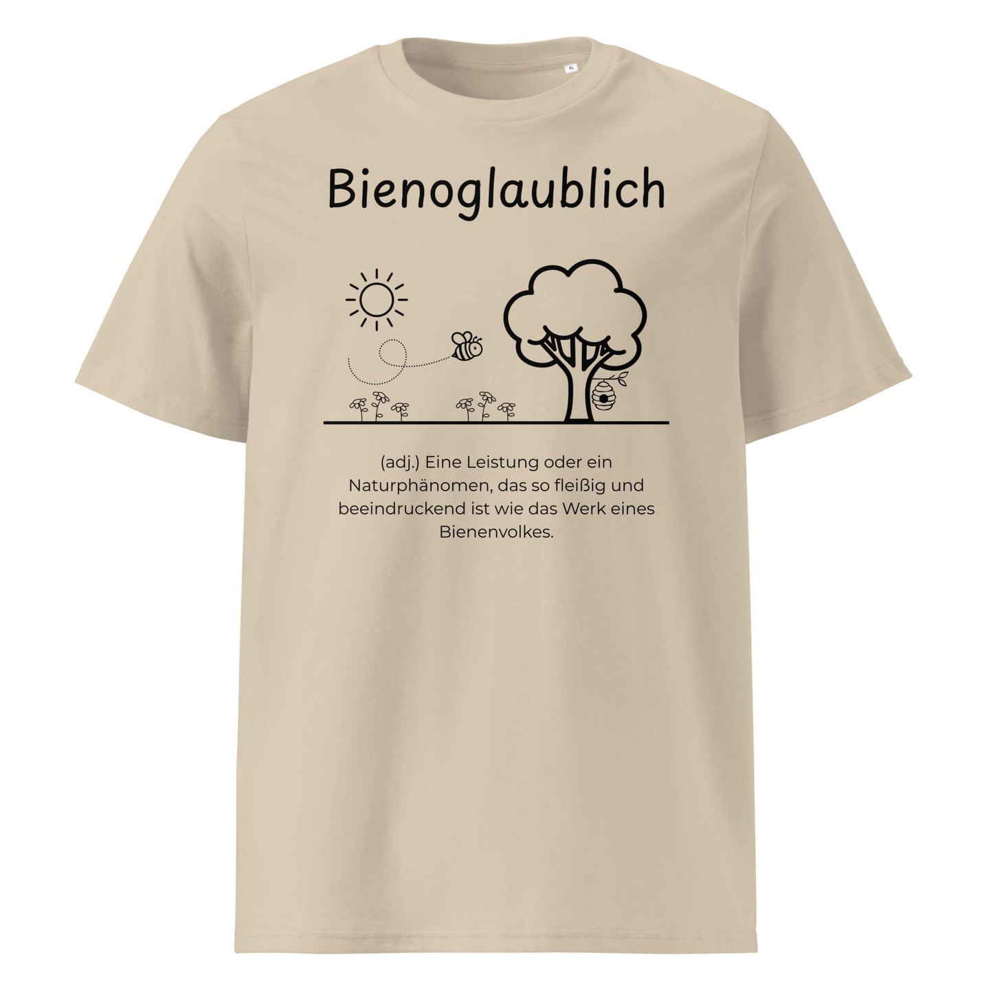 Bienoglaublich Premium T-Shirt in Desert Dust aus Bio-Baumwolle - neues Wort für Leichtigkeit und Wachstum - Front - Wortstolz Design