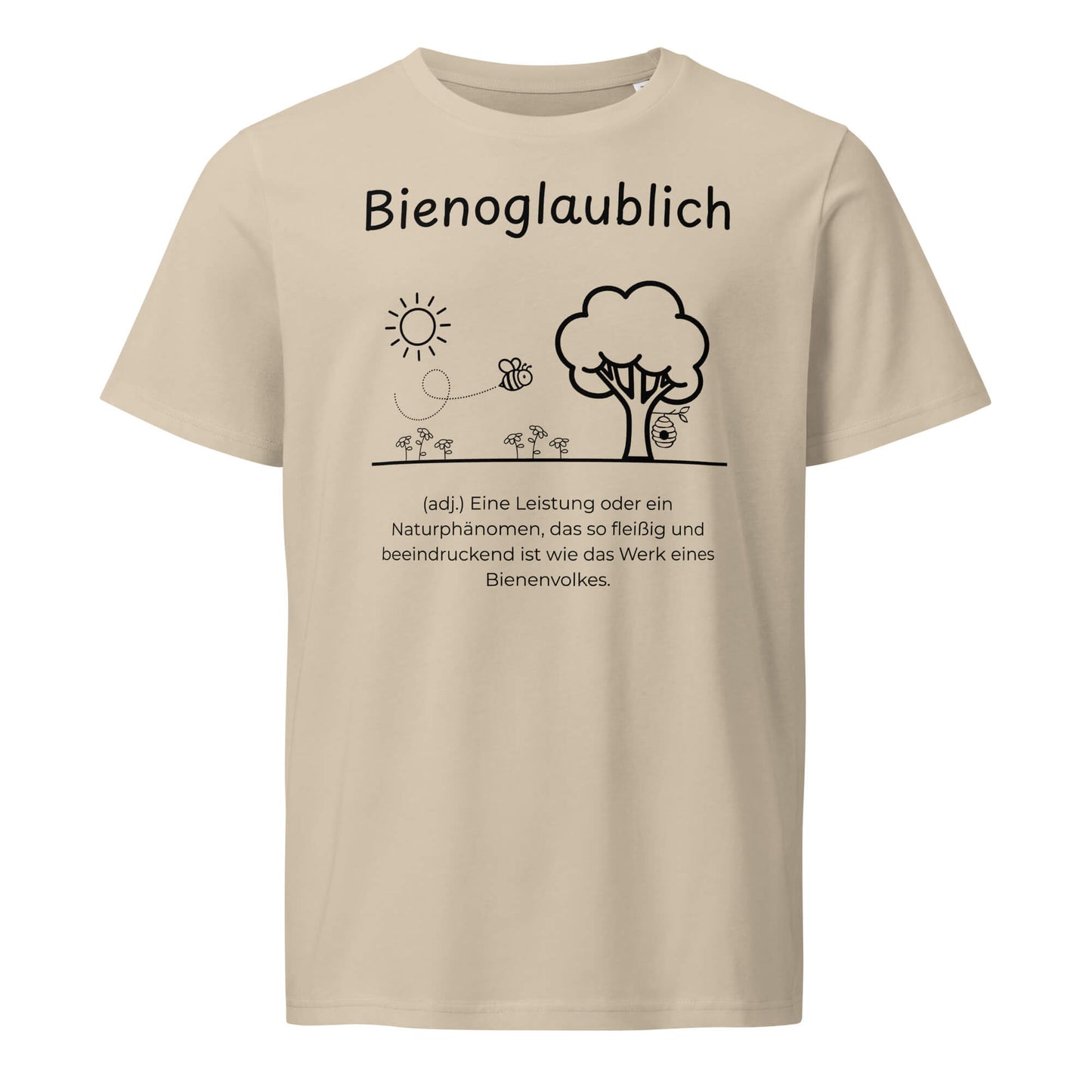 Bienoglaublich T-Shirt in Desert Dust aus Bio-Baumwolle - neues Wort für Leichtigkeit und Wachstum - Front - Wortstolz Design