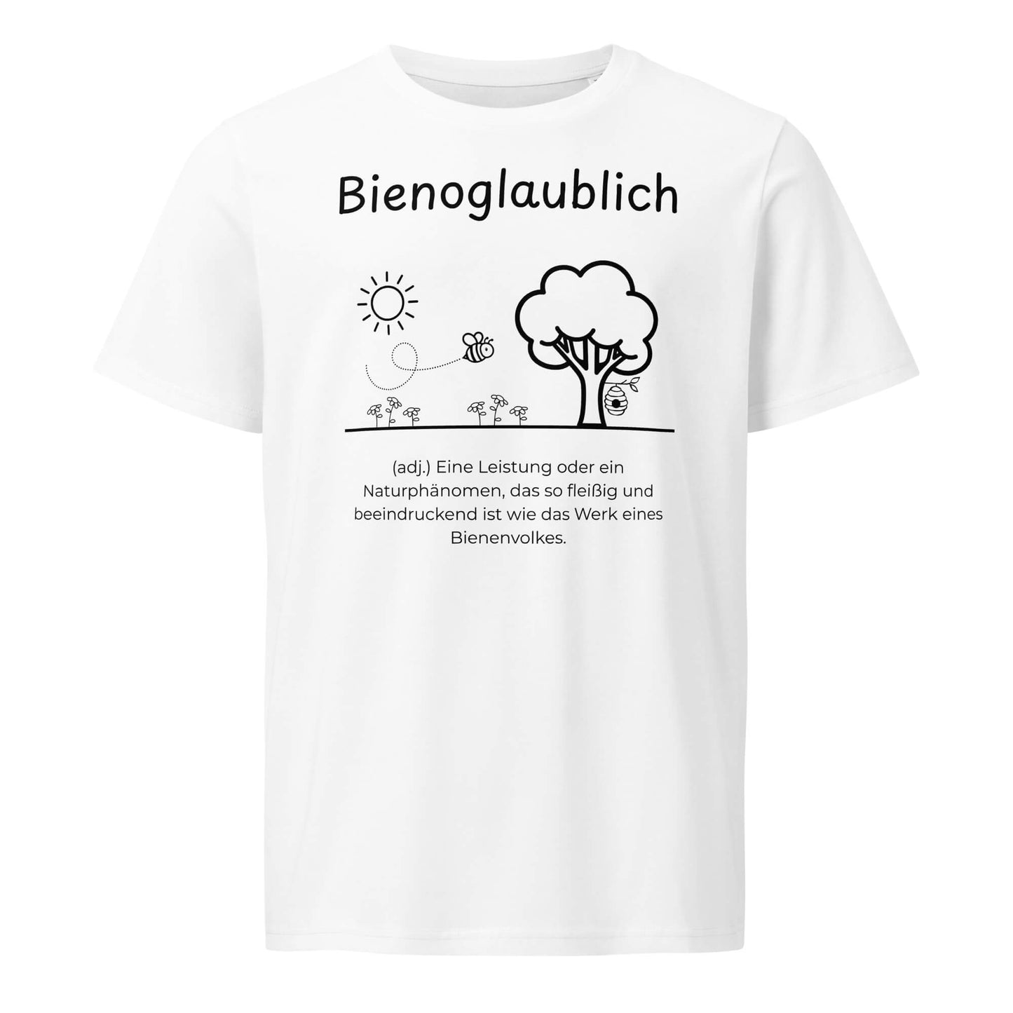 Bienoglaublich T-Shirt in Weiß aus Bio-Baumwolle - neues Wort für Leichtigkeit und Wachstum - Front - Wortstolz Design