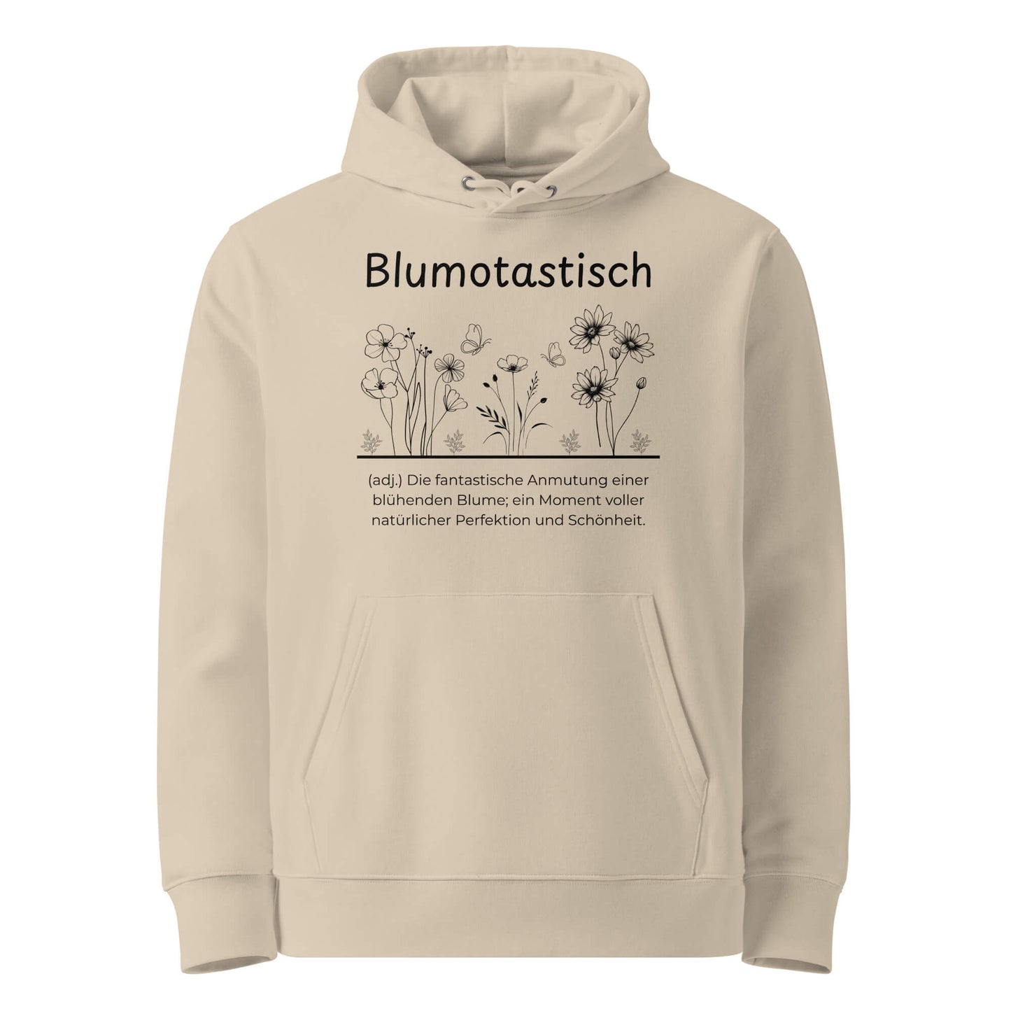 Hoodie mit Spruch - Blumotastisch Kapuzenpullover in Desert Dust aus Bio-Baumwolle - Premium Edition - Frontansicht mit schwarzem Print
