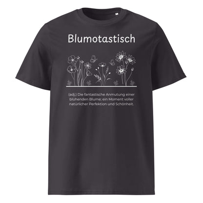 Blumotastisch Premium T-Shirt in Anthracite aus Bio-Baumwolle - neues Wort für Perfektion und Schönheit - Front - Wortstolz Design