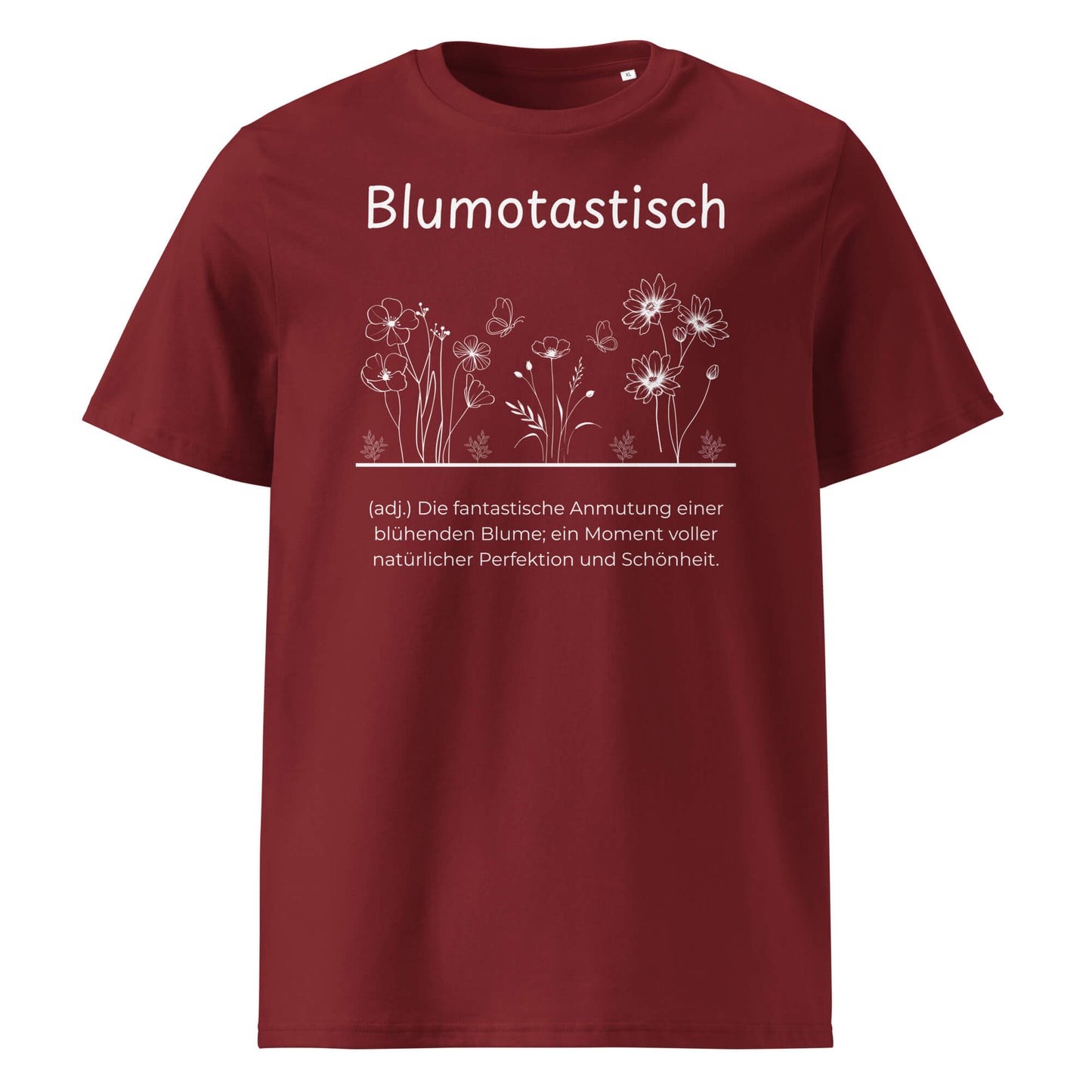 Blumotastisch Premium T-Shirt in Burgundy aus Bio-Baumwolle - neues Wort für Perfektion und Schönheit - Front - Wortstolz Design