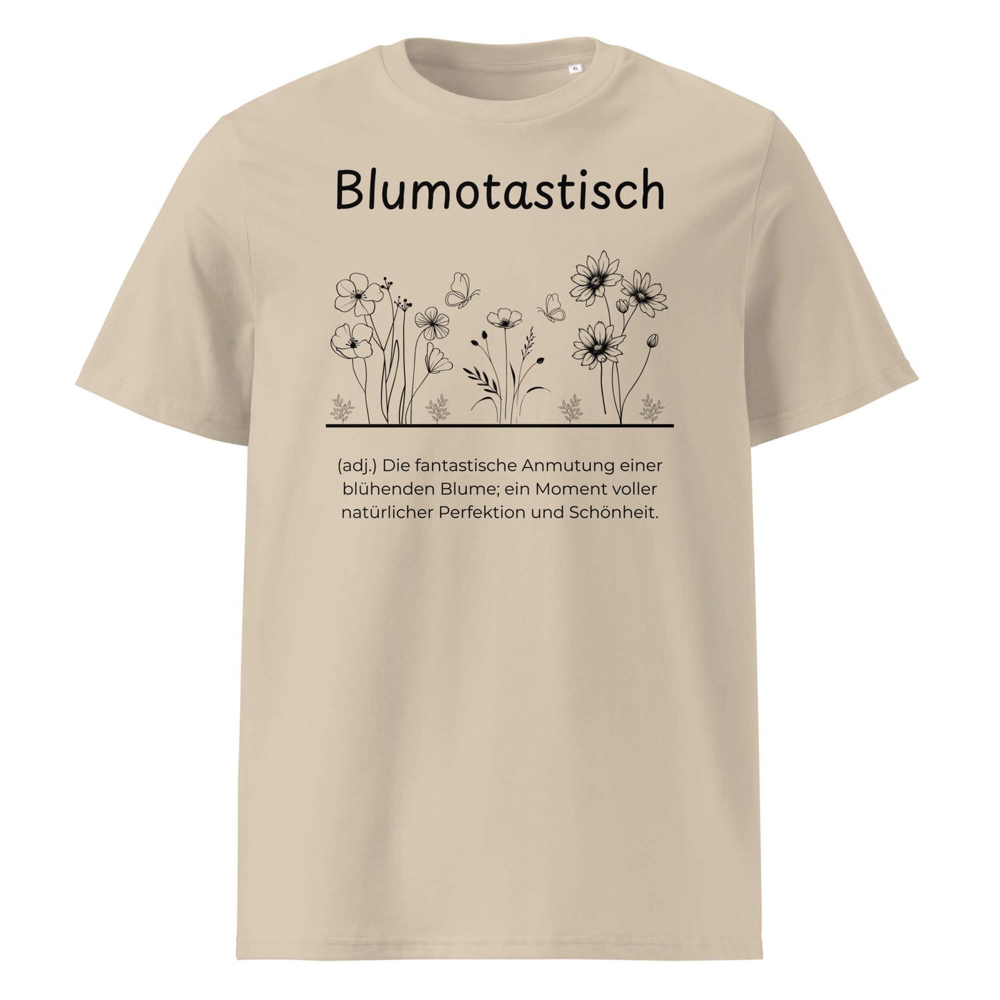 Blumotastisch Premium T-Shirt in Desert Dust aus Bio-Baumwolle - neues Wort für Perfektion und Schönheit - Front - Wortstolz Design