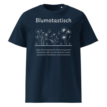Blumotastisch Premium T-Shirt in Marineblau aus Bio-Baumwolle - neues Wort für Perfektion und Schönheit - Front - Wortstolz Design