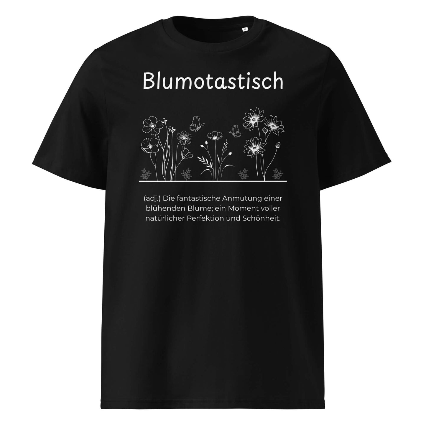 Blumotastisch Premium T-Shirt in Schwarz aus Bio-Baumwolle - neues Wort für Perfektion und Schönheit - Front - Wortstolz Design