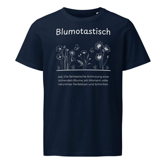Blumotastisch T-Shirt in Marineblau aus Bio-Baumwolle - neues Wort für Perfektion und Schönheit - Front - Wortstolz Design