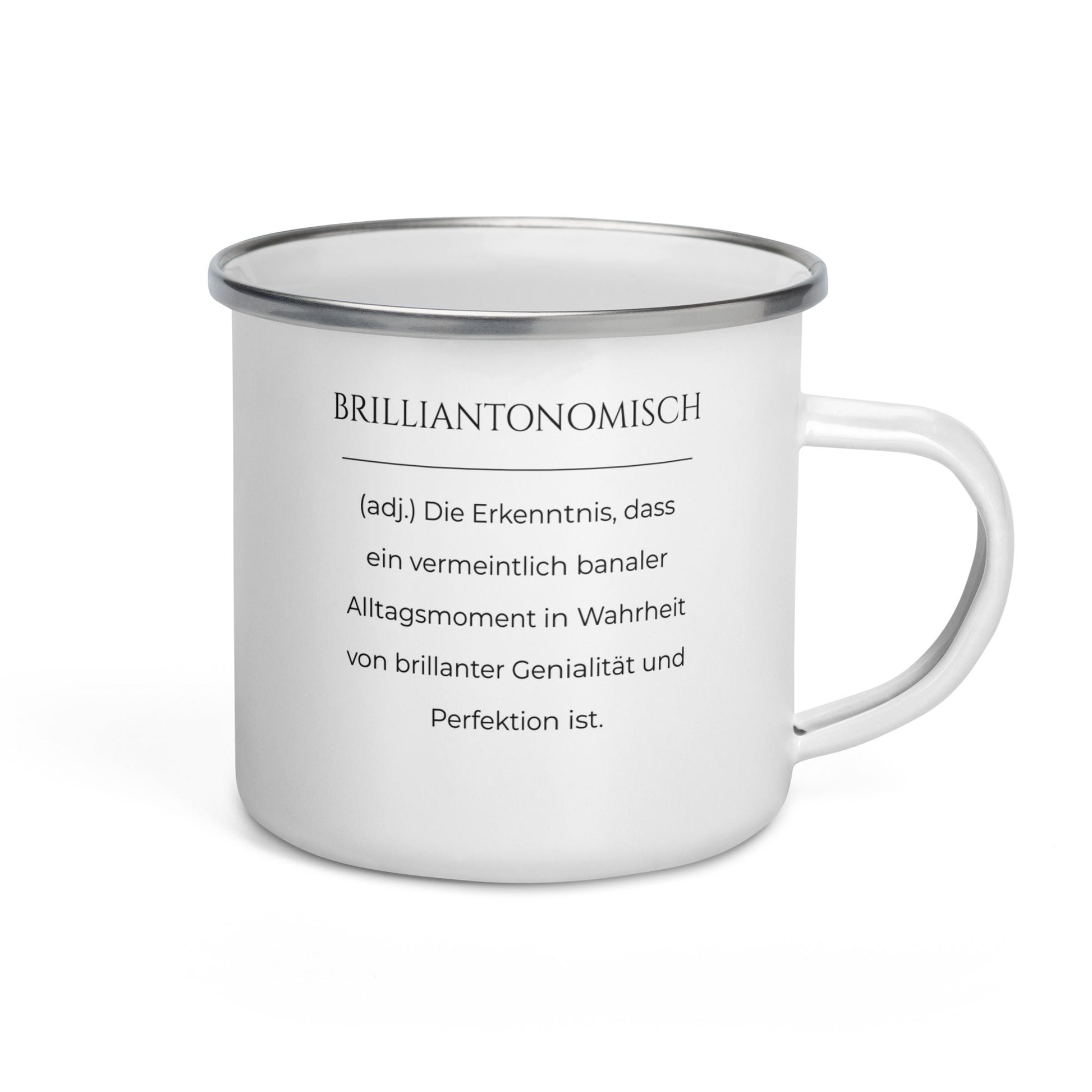 Brilliantonomisch Emailletasse in Weiß - neues Wort für Genialität und Perfektion - Front mit Henkel rechts - Wortstolz Design