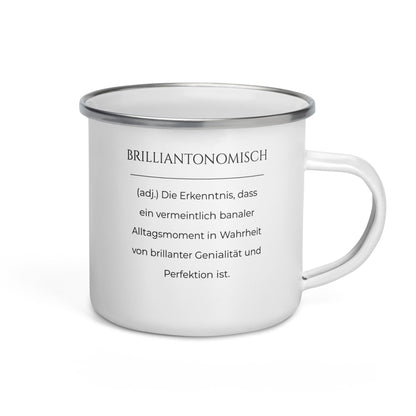 Brilliantonomisch Emailletasse in Weiß - neues Wort für Genialität und Perfektion - Front mit Henkel rechts - Wortstolz Design