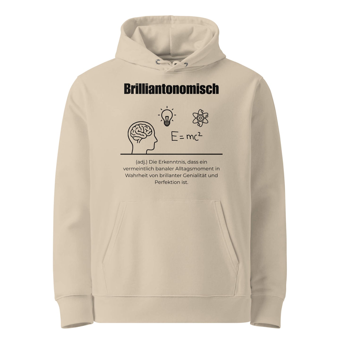 Hoodie mit Spruch - Brilliantonomisch Kapuzenpullover in Desert Dust aus Bio-Baumwolle - Premium Edition - Frontansicht mit schwarzem Print