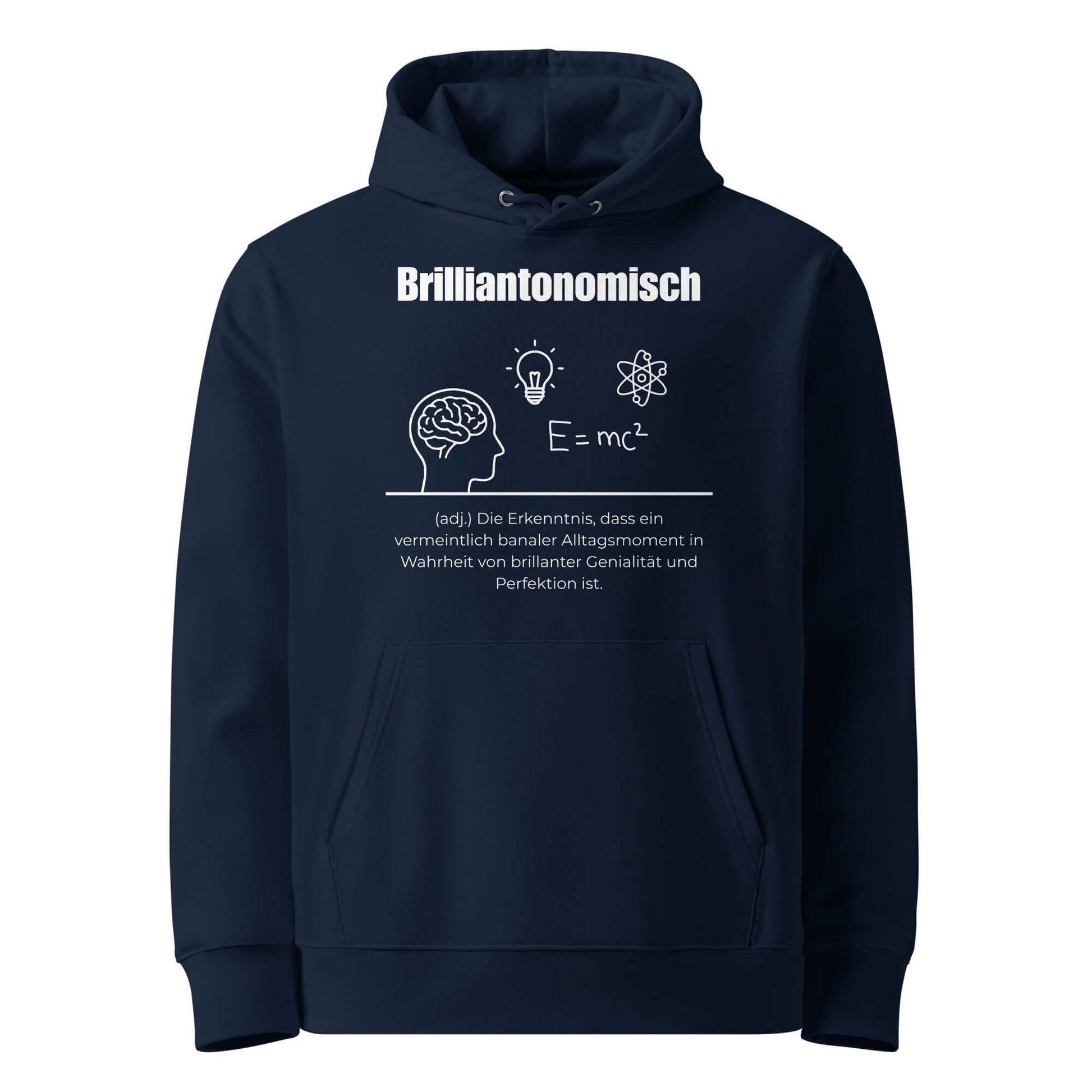 Hoodie mit Spruch - Brilliantonomisch Kapuzenpullover in Marineblau aus Bio-Baumwolle - Premium Edition - Frontansicht mit weißem Print