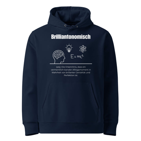 Hoodie mit Spruch - Brilliantonomisch Kapuzenpullover in Marineblau aus Bio-Baumwolle - Premium Edition - Frontansicht mit weißem Print