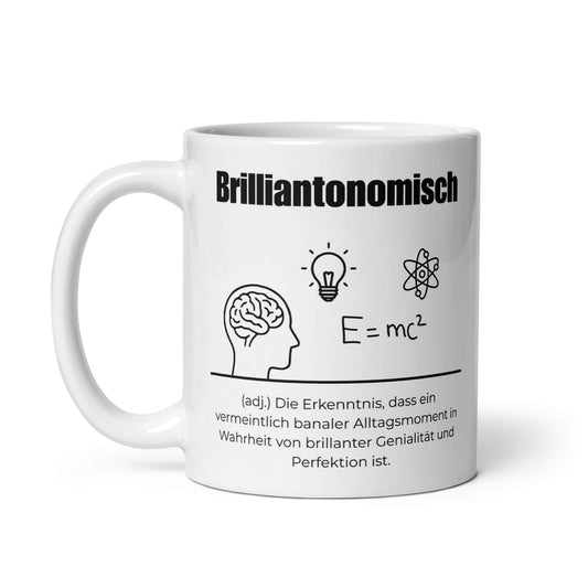 Brilliantonomisch Keramiktasse in Weiß - neues Wort für Genialität und Perfektion - Front mit Henkel links - Wortstolz Design