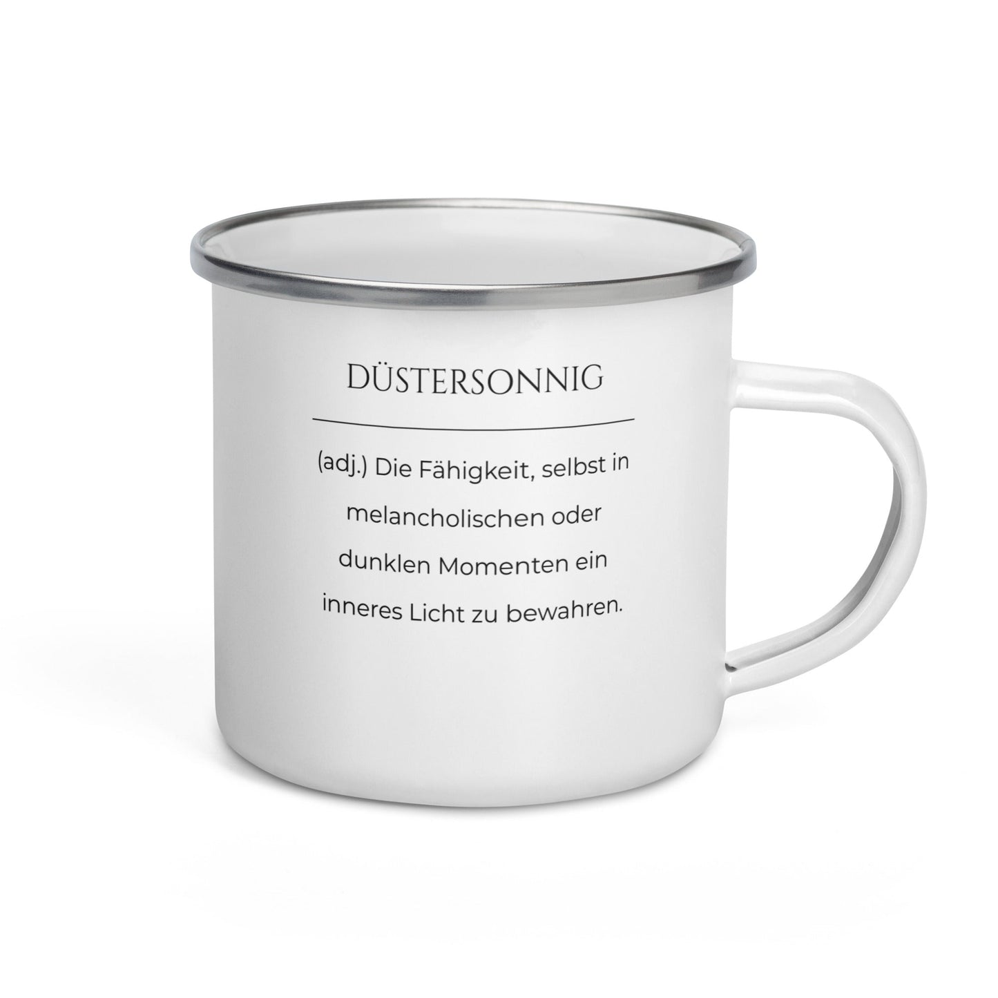 Düstersonnig Emailletasse in Weiß - neues Wort für Dunkelheit und inneres Licht - Front mit Henkel rechts - Wortstolz Design