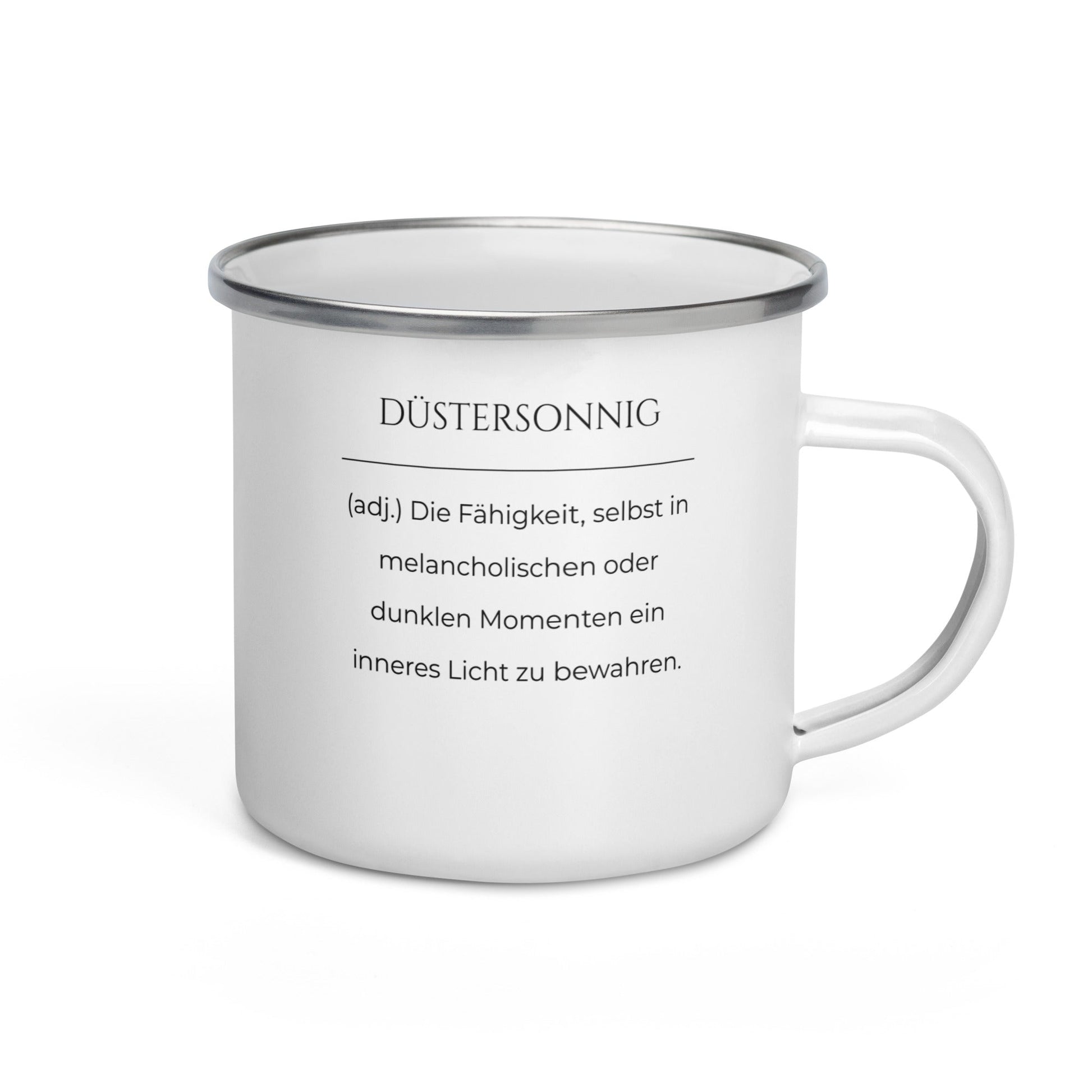 Düstersonnig Emailletasse in Weiß - neues Wort für Dunkelheit und inneres Licht - Front mit Henkel rechts - Wortstolz Design