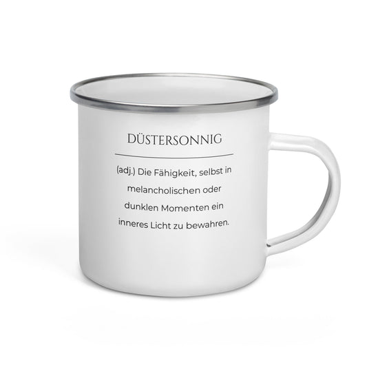 Düstersonnig Emailletasse in Weiß - neues Wort für Dunkelheit und inneres Licht - Front mit Henkel rechts - Wortstolz Design