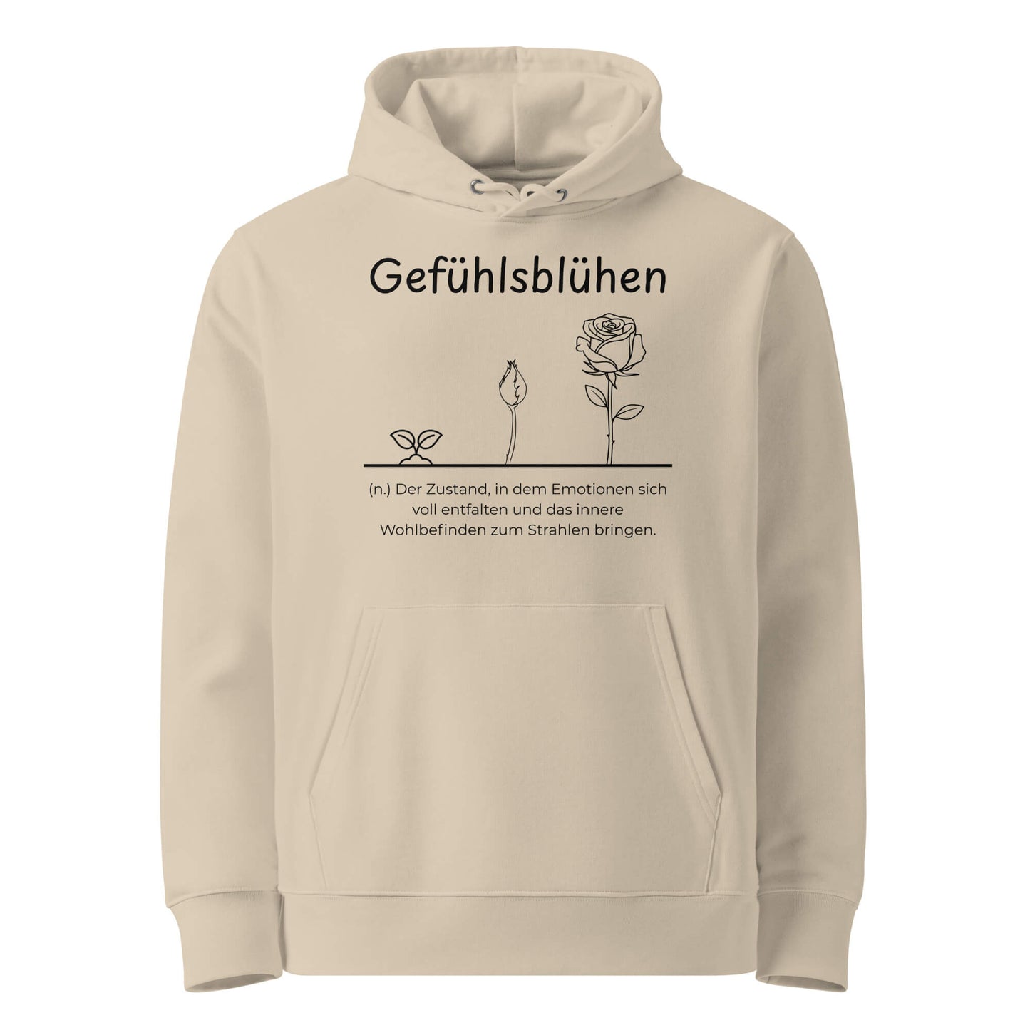 Hoodie mit Spruch - Gefühlsblühen Kapuzenpullover in Desert Dust aus Bio-Baumwolle - Premium Edition - Frontansicht mit weißem Print