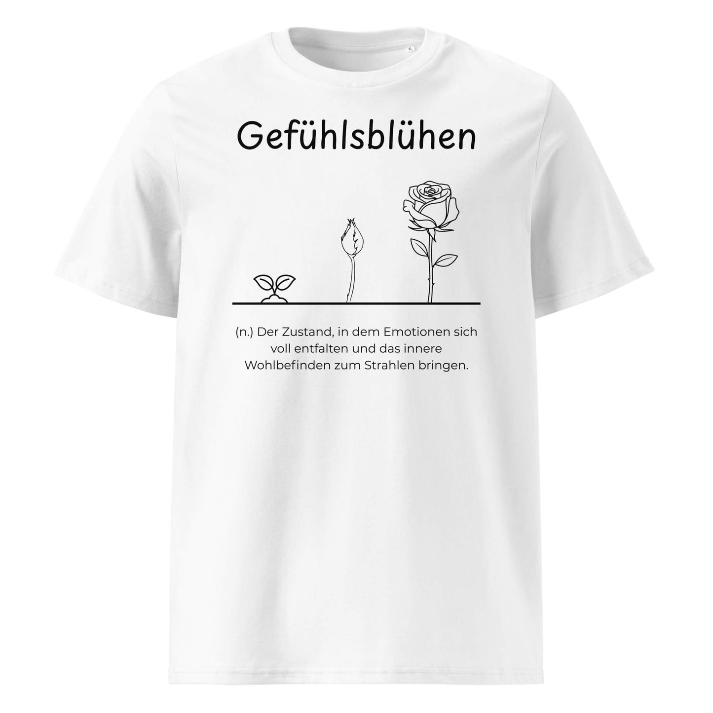 Gefühlsblühen Premium T-Shirt in Weiß aus Bio-Baumwolle - neues Wort für Emotionen und Wohlbefinden - Front - Wortstolz Design