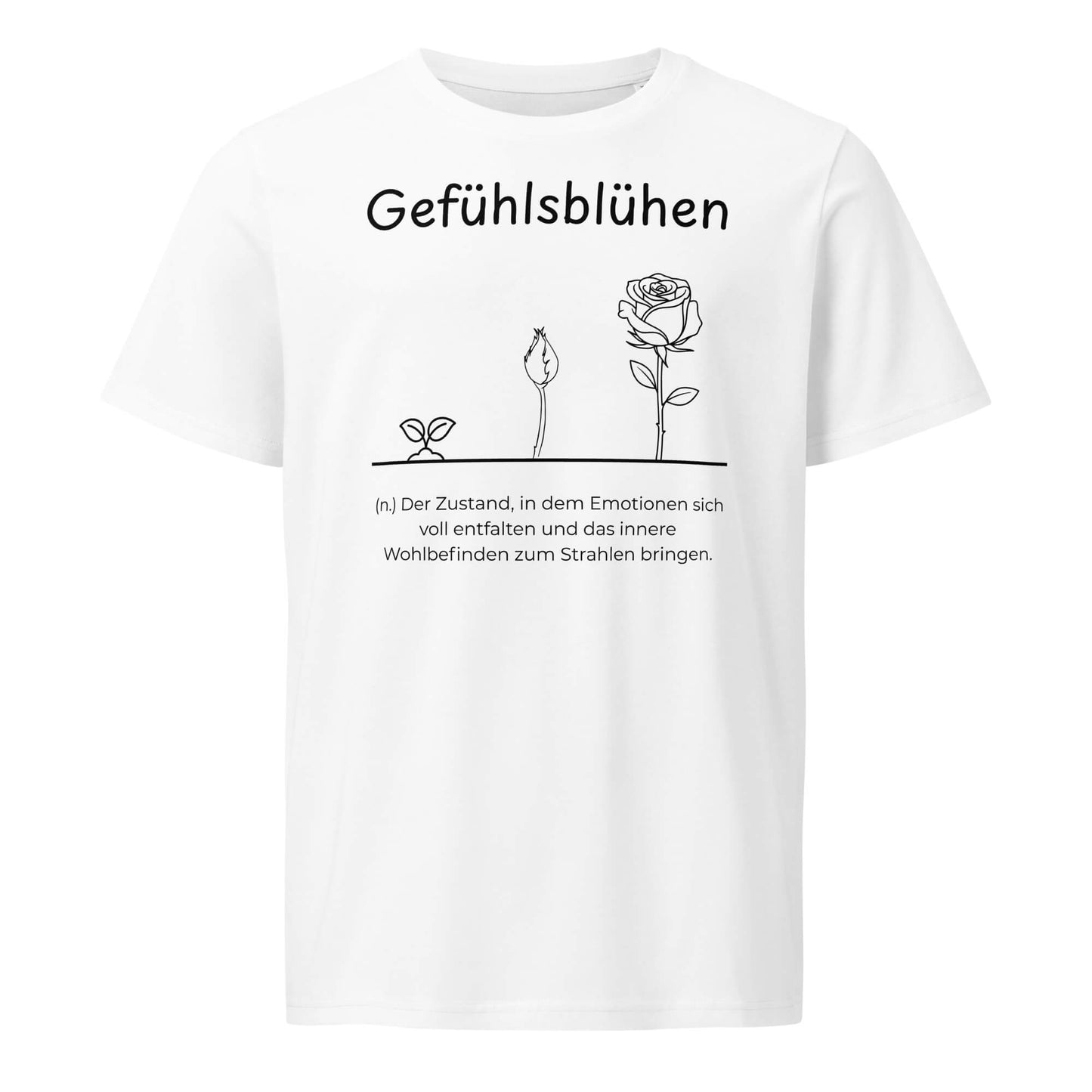 Gefühlsblühen T-Shirt in Weiß aus Bio-Baumwolle - neues Wort für Emotionen und Wohlbefinden - Front - Wortstolz Design