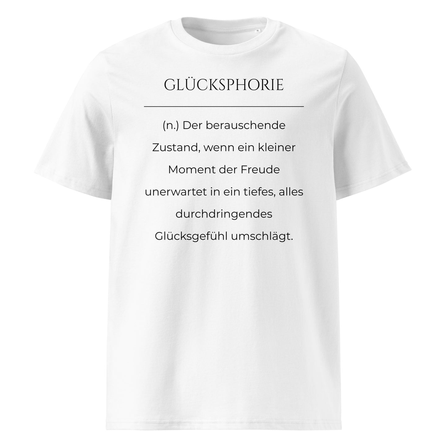 Glücksphorie Premium T-Shirt in Weiß aus Bio-Baumwolle - neues Wort für Freude und Glück - Front - Wortstolz Design