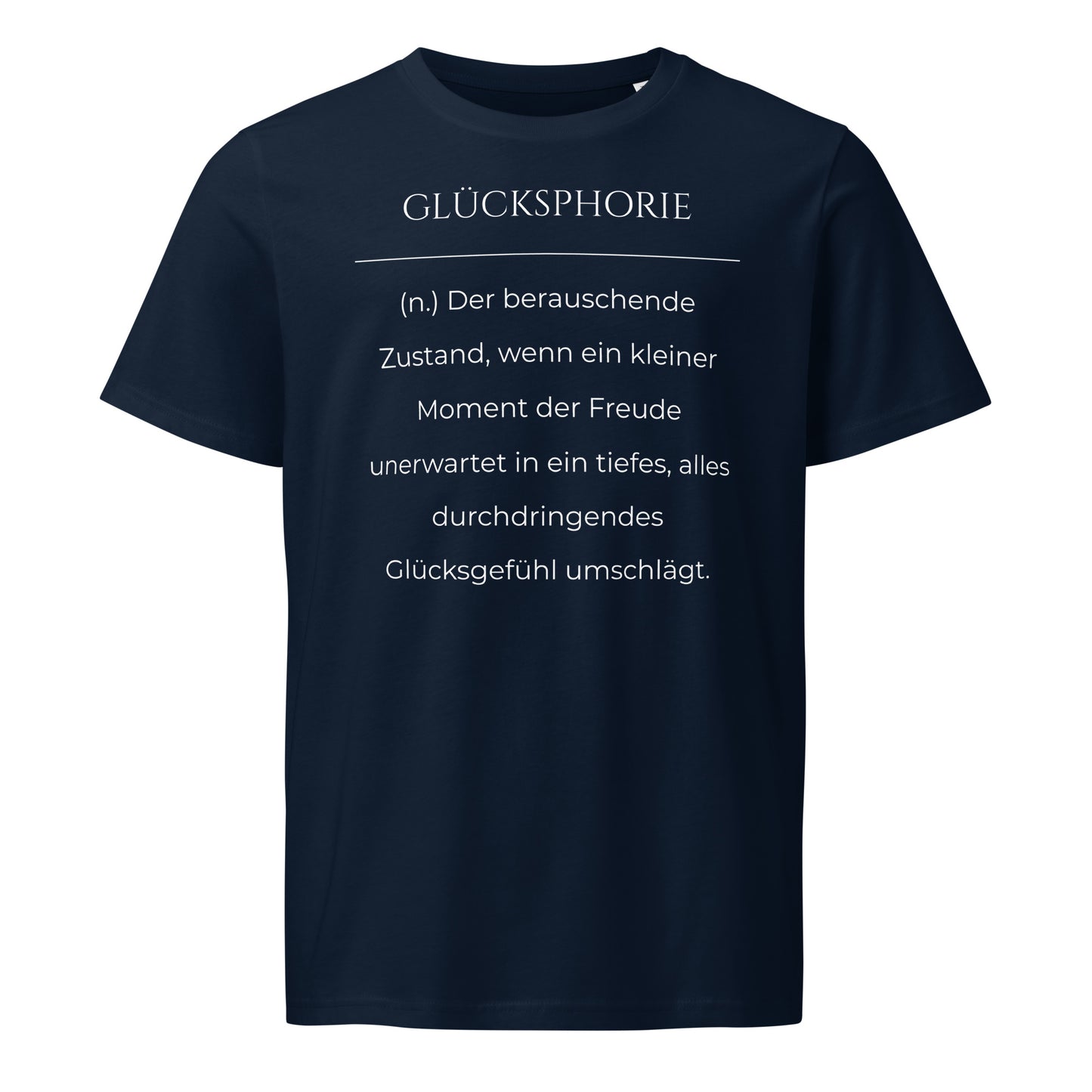 Glücksphorie T-Shirt in Marineblau aus Bio-Baumwolle - neues Wort für Freude und Glück - Front - Wortstolz Design