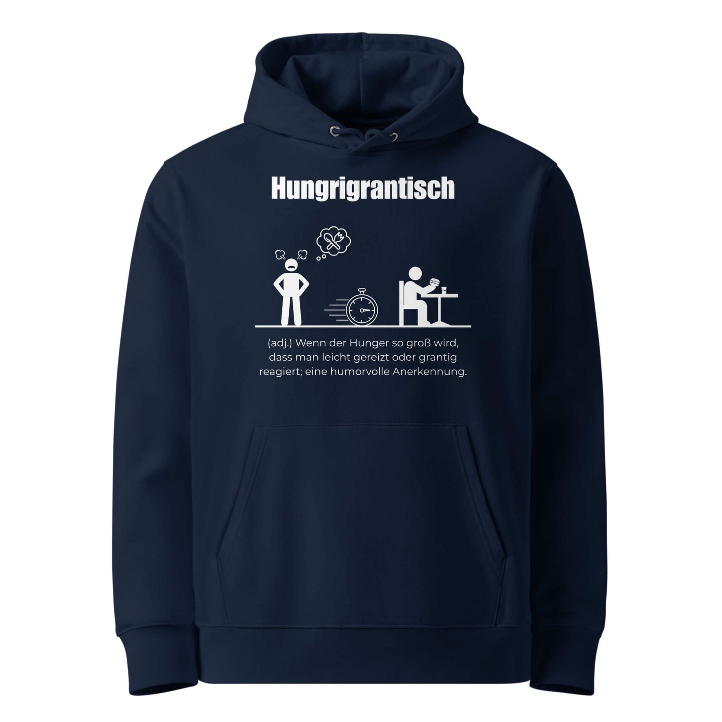 Hoodie mit Spruch - Hungrigrantisch Kapuzenpullover in Marineblau aus Bio-Baumwolle - Premium Edition - Frontansicht mit weißem Print
