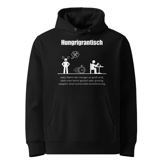 Hoodie mit Spruch - Hungrigrantisch Kapuzenpullover in Schwarz aus Bio-Baumwolle - Premium Edition - Frontansicht mit weißem Print
