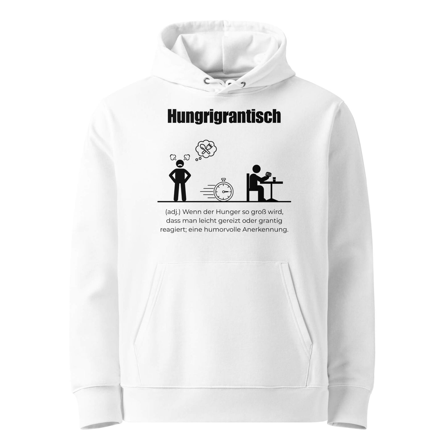 Hoodie mit Spruch - Hungrigrantisch Kapuzenpullover in Weiß aus Bio-Baumwolle - Premium Edition - Frontansicht mit schwarzem Print