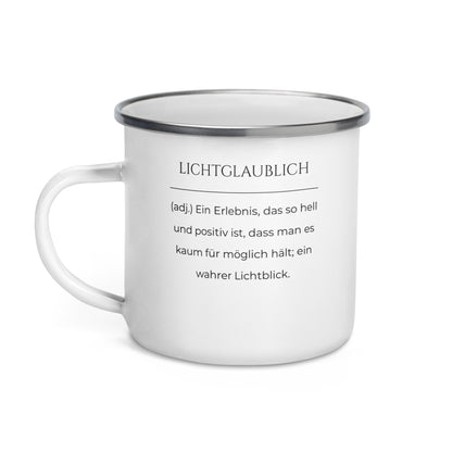 Lichtglaublich Emailletasse in Weiß - neues Wort für einen positiven Lichtblick - Front mit Henkel links - Wortstolz Design