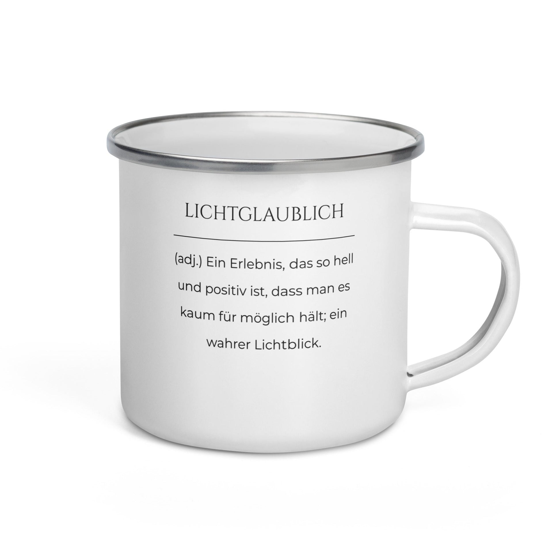 Lichtglaublich Emailletasse in Weiß - neues Wort für einen positiven Lichtblick - Front mit Henkel rechts - Wortstolz Design