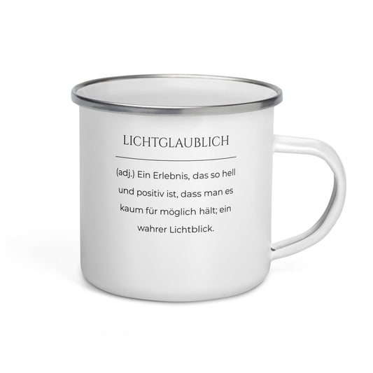 Lichtglaublich Emailletasse in Weiß - neues Wort für einen positiven Lichtblick - Front mit Henkel rechts - Wortstolz Design