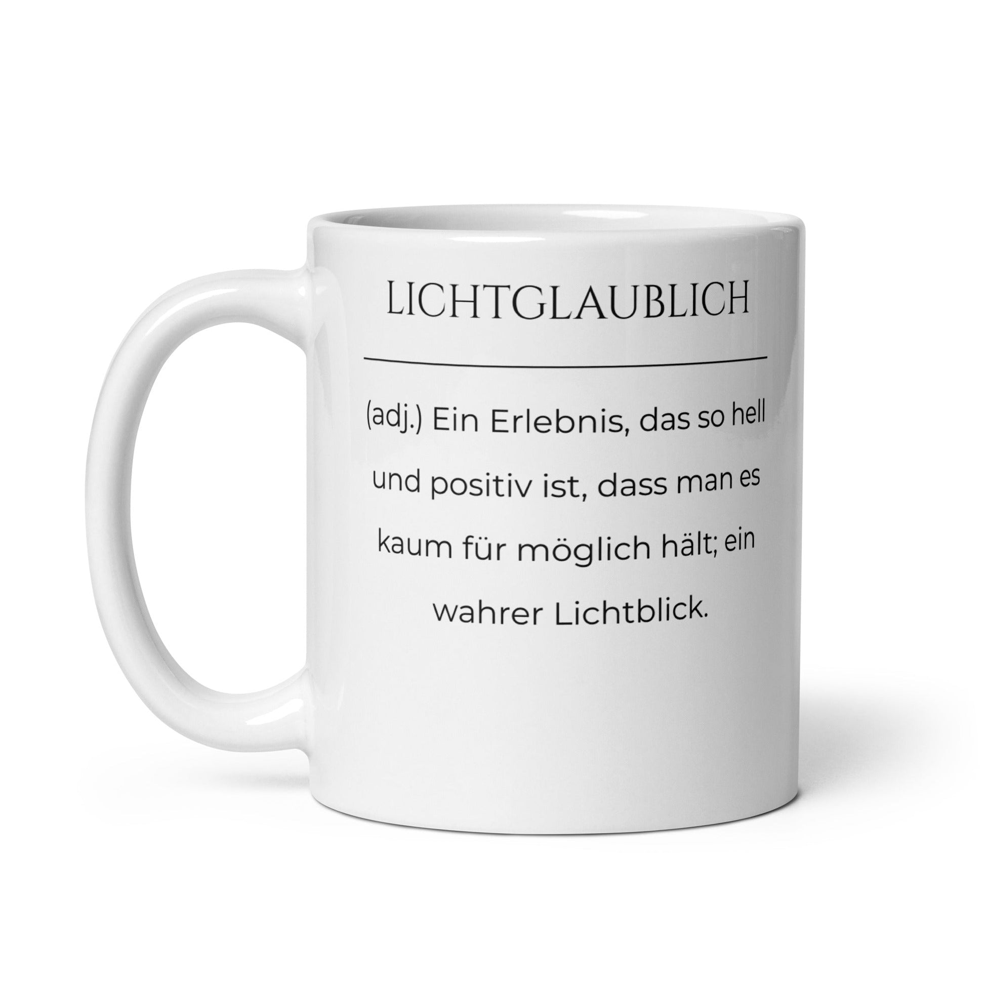 Lichtglaublich Keramiktasse in Weiß - neues Wort für einen positiven Lichtblick - Front mit Henkel links - Wortstolz Design