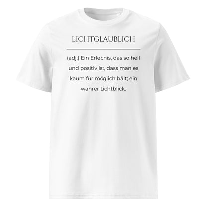 Lichtglaublich Premium T-Shirt in Weiß aus Bio-Baumwolle - neues Wort für einen positiven Lichtblick - Front - Wortstolz Design