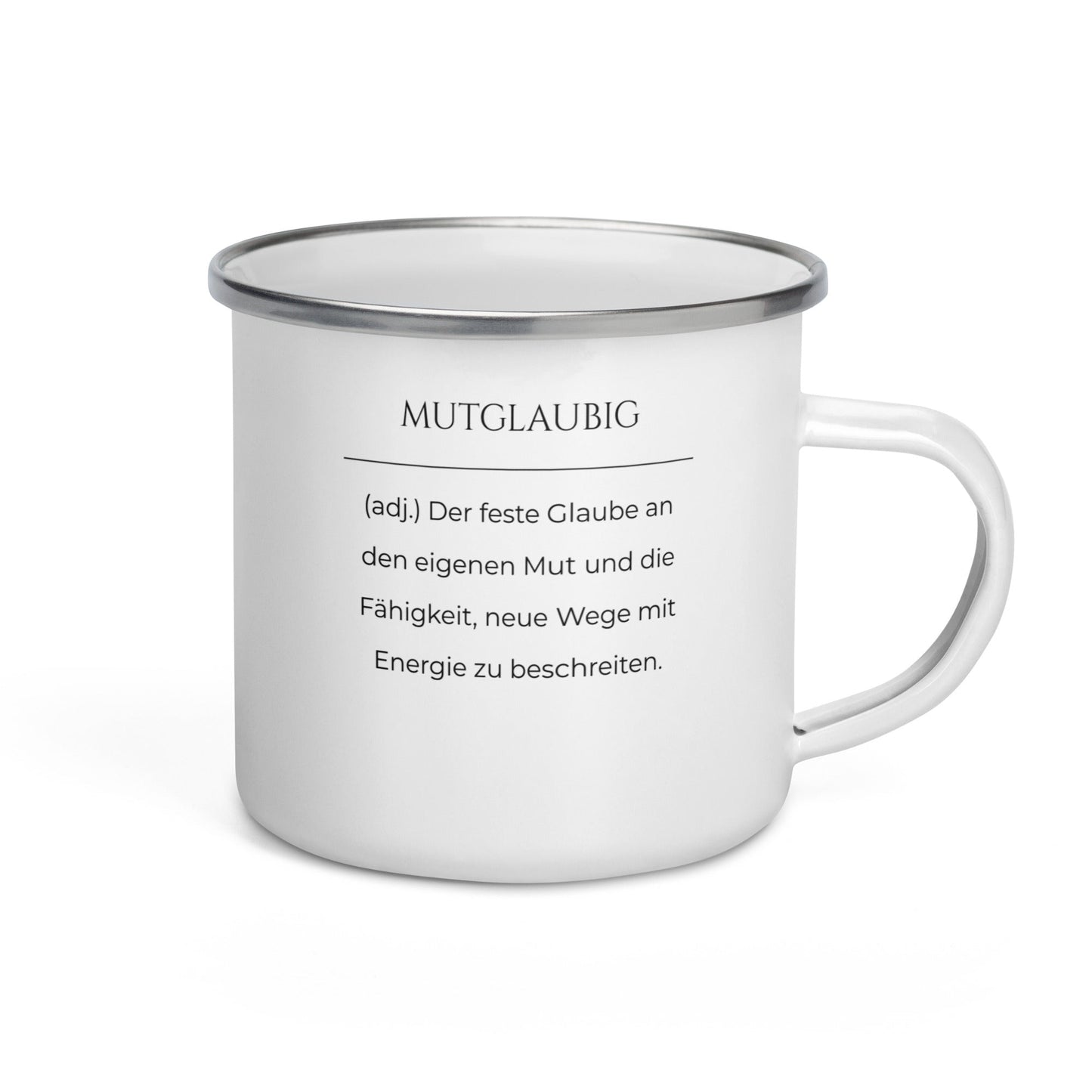 Mutglaubig Emailletasse in Weiß - neues Wort für Mut und Fähigkeit - Front mit Henkel rechts - Wortstolz Design