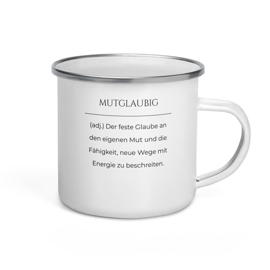 Mutglaubig Emailletasse in Weiß - neues Wort für Mut und Fähigkeit - Front mit Henkel rechts - Wortstolz Design