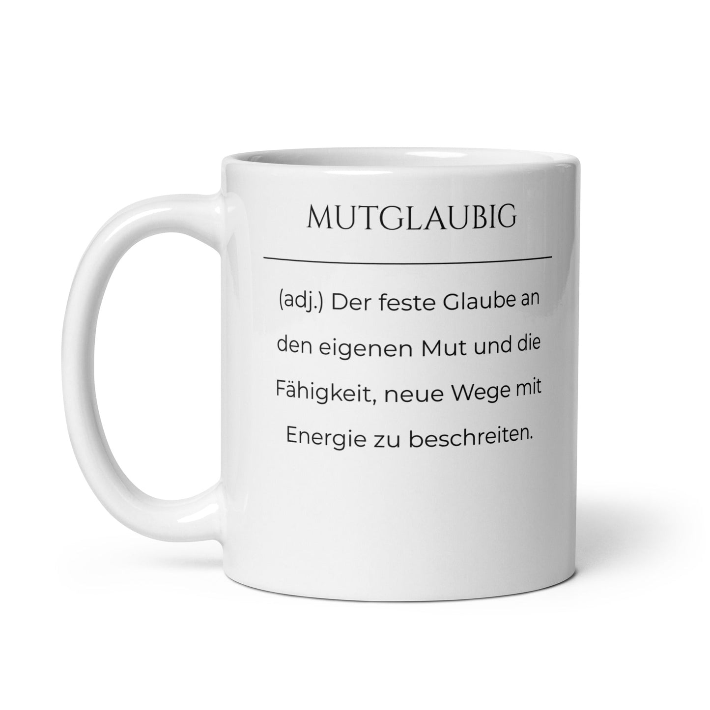 Mutglaubig Keramiktasse in Weiß - neues Wort für Mut und Fähigkeit - Front mit Henkel links - Wortstolz Design