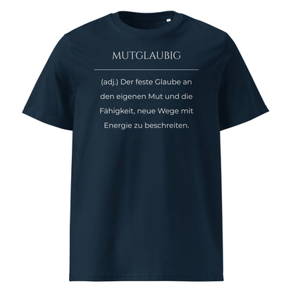 Mutglaubig Premium T-Shirt in Marineblau aus Bio-Baumwolle - neues Wort für Mut und Fähigkeit - Front - Wortstolz Design