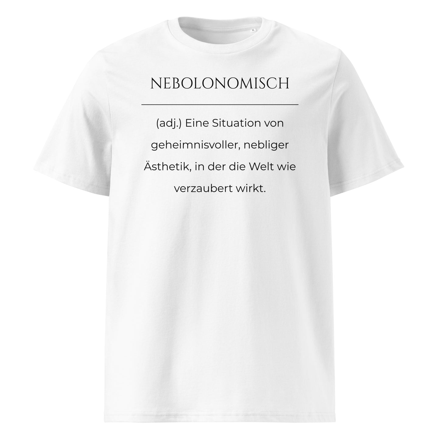 Nebolonomisch Premium T-Shirt in Weiß aus Bio-Baumwolle - neues Wort für eine geheimnisvolle Welt - Front - Wortstolz Design