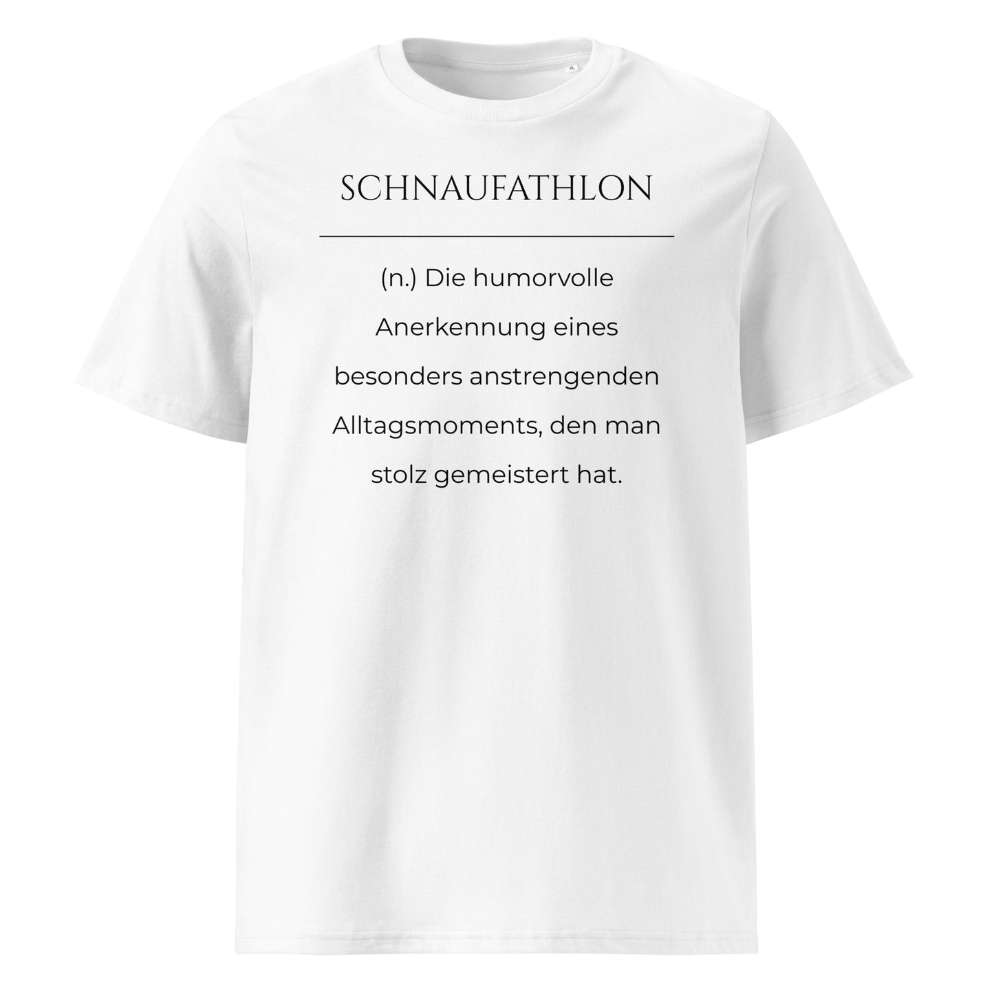 T-Shirt mit Spruch - Schnaufathlon T-Shirt in Weiß aus 180g/m² Bio-Baumwolle, Premium Edition, Frontansicht mit schwarzem Print